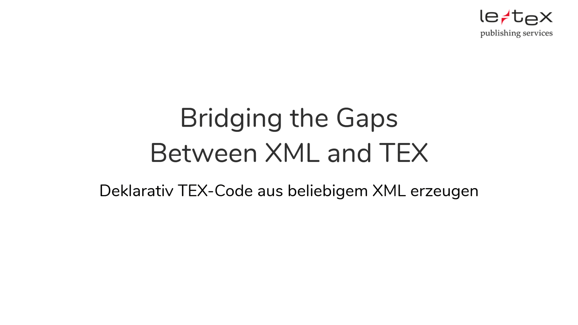 Zu den Slides des Vortrags: Bridging the Gaps between XML and TeX